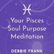 Your Pisces Soul Purpose Meditation - Cover
