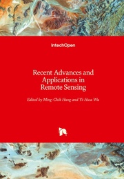 Recent Advances and Applications in Remote Sensing