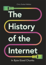 The History of the Internet in Byte-Sized Chunks - Cover