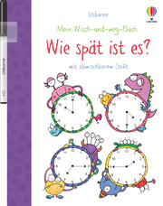 Mein Wisch-und-weg-Buch: Wie spät ist es?