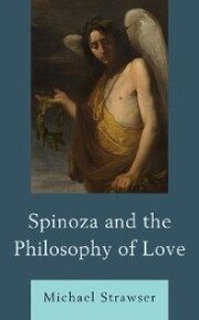Spinoza and the Philosophy of Love
