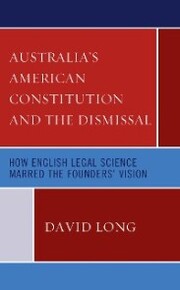 Australia's American Constitution and the Dismissal