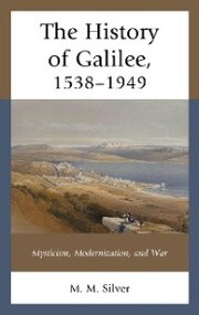The History of Galilee, 1538-1949