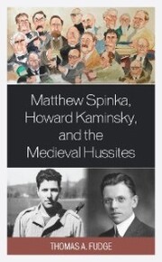 Matthew Spinka, Howard Kaminsky, and the Future of the Medieval Hussites - Cover
