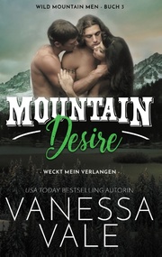 Mountain Desire: weckt mein Verlangen