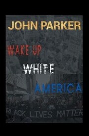 Wake Up, White America
