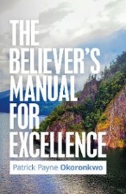 The Believer's Manual for Excellence