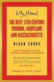 (My Version) the Best 17Th Century Virginia, Maryland and Massachusetts Black Cooks