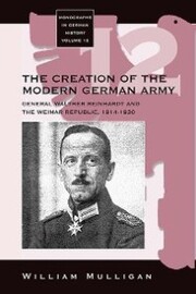 The Creation of the Modern German Army