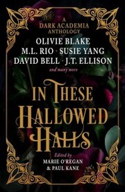 In These Hallowed Halls: A Dark Academic anthology - Cover