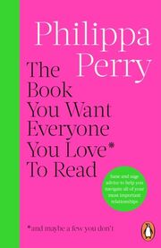 The Book You Want Everyone You Love To Read (and maybe a few you don't) - Cover