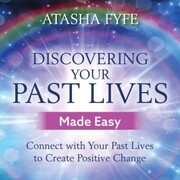 Discovering Your Past Lives Made Easy