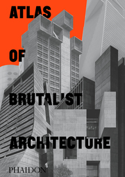 Atlas of Brutalist Architecture - Cover