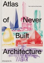 Atlas of Never Built Architecture - Cover