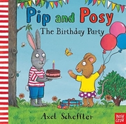 Pip and Posy - The Birthday Party