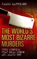 The World's Most Bizarre Murders