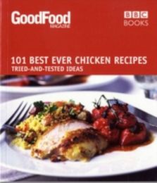 Good Food: 101 best Ever Chicken Recipes