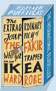 The Extraordinary Journey of the Fakir who got Trapped in an Ikea Wardrobe - Cover