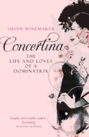 Concertina: The Life and Loves of a Dominatrix