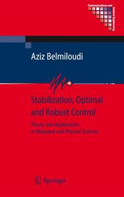 Stabilization, Optimal and Robust Control with Biological and Physical-science Applications