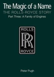 The Magic of a Name: The Rolls-Royce Story, Part 3 - Cover
