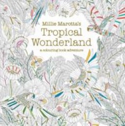 Millie Marotta's Tropical Wonderland - Cover