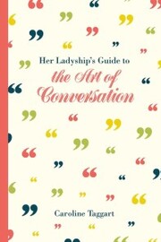 Her Ladyship's Guide to the Art of Conversation