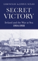 Secret Victory: Ireland & the War at Sea 1914-1918 - Cover