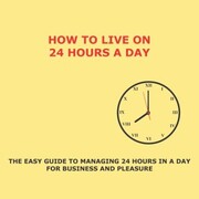 How to Live on 24 Hours a Day