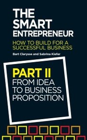 Smart Entrepreneur (Part II: From idea to business proposition)