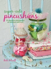 Super-cute Pincushions - Cover