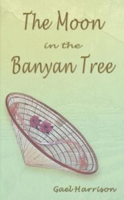 The Moon in the Banyan Tree