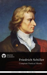 Complete Works of Friedrich Schiller (Delphi Classics)