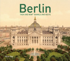 Berlin - Then and Now/Damals und Heute