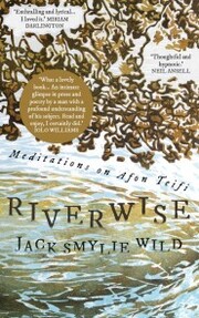 Riverwise: Meditations on Afon Teifi