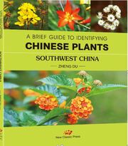 A BRIEF GUIDE TO IDENTIFYING CHINESE PLANTS SOUTHWEST CHINA