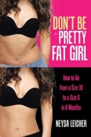 Don't Be a Pretty Fat Girl