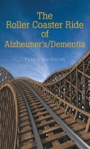 The Roller Coaster Ride of Alzheimer'S/Dementia