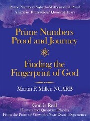 Prime Numbers Proof and Journey Finding the Fingerprint of God