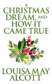 Christmas Dream, and How It Came True, A A