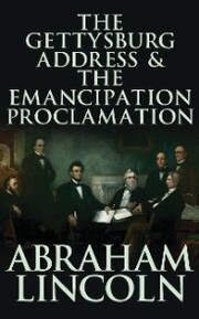 Gettysburg Address & The Emancipation Pr The