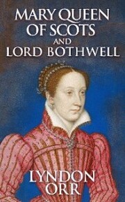 Mary Queen of Scots and Lord Bothwell