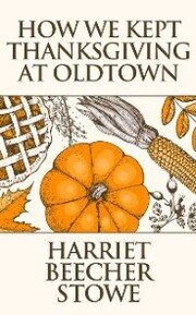How We Kept Thanksgiving at Oldtown - Cover