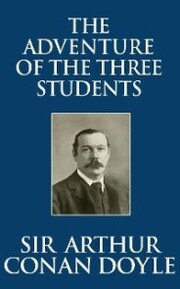 Adventure of the Three Students, The The