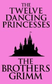 Twelve Dancing Princesses, The The