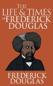 Life and Times of Frederick Douglass, Th The - Cover