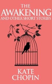 Awakening and Other Short Stories, The The