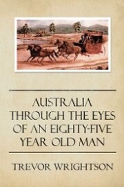 Australia Through the Eyes of an Eighty-Five Year Old Man