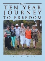 My Ten Year Journey to Freedom - Cover