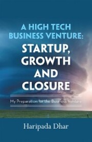 A High-Tech Business Venture: Start-Up, Growth and Closure